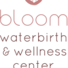 Bloom Waterbirth and Wellness Center